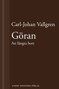 Göran : Att längta bort : En novell ur Längta b