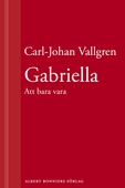 Gabriella : Att bara vara : En novell ur Längta bort