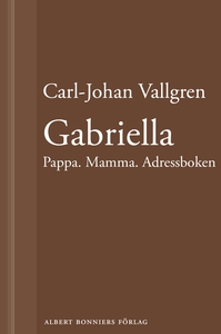 Gabriella : Pappa. Mamma. Adressboken. : En nov