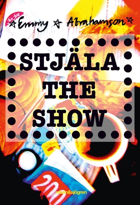 Stjäla the show (e-bok) av Emmy Abrahamson