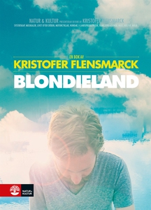 Blondieland (e-bok) av Kristofer Flensmarck