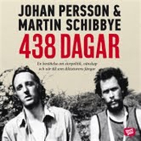 438 dagar (ljudbok) av Martin Schibbye, Johan P
