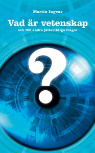 Vad är vetenskap och 100 andra jätteviktiga frå