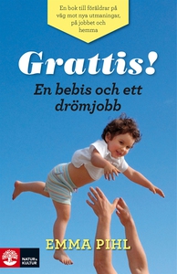 Grattis! En bebis och ett drömjobb (e-bok) av E