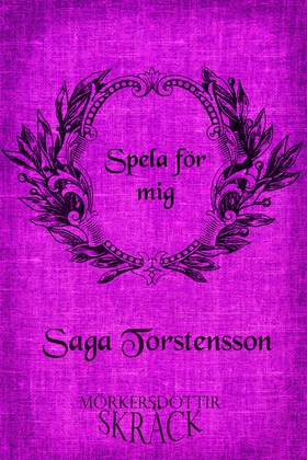 Spela för mig (e-bok) av Saga Torstensson