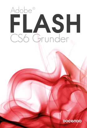 Flash CS6 Grunder (e-bok) av Kristina Lundsgård