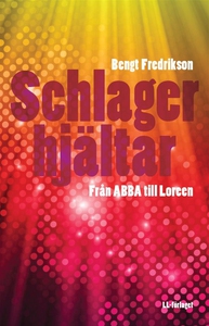 Schlagerhjältar - Från ABBA till Loreen (ljudbo