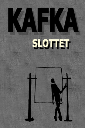 Slottet (e-bok) av Franz Kafka, Erik Ågren