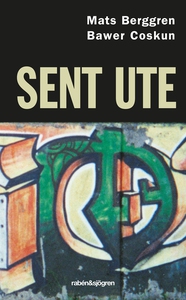 Sent ute (e-bok) av Mats Berggren