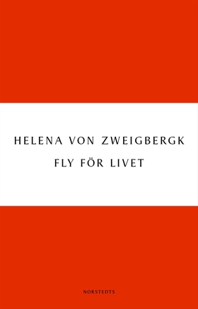 Fly för livet (e-bok) av Helena von Zweigbergk