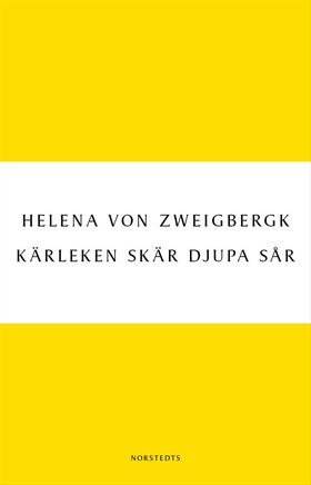 Kärleken skär djupa sår (e-bok) av Helena von Z