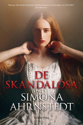 De skandalösa (e-bok) av Simona Ahrnstedt
