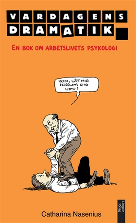 Vardagens Dramatik - en bok om arbetslivets psy