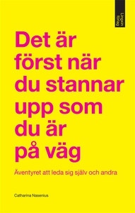 Det är först när du stannar upp som du är på vä