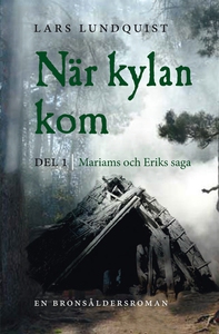När kylan kom. Del 1: Mariams och Eriks saga (e