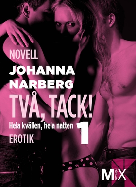 Hela kvällen, hela natten Del 1, Två, tack! (e-