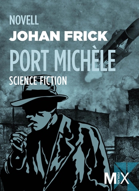 Port Michèle (e-bok) av Johan Frick