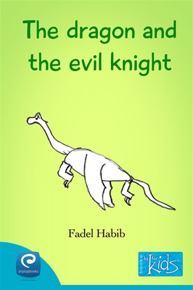The dragon and the evil knight (e-bok) av Fadel