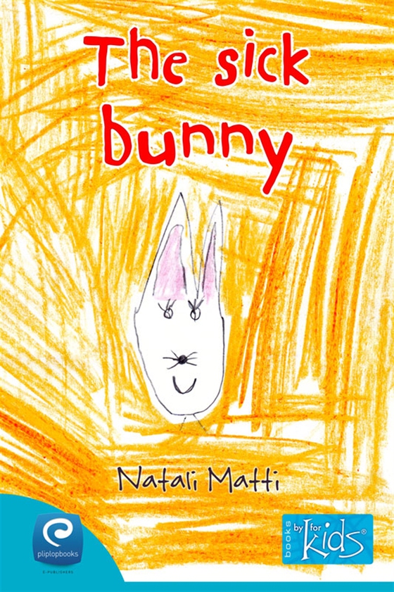 The sick bunny (e-bok) av Natali Matti