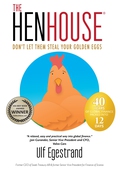 The Henhouse - Dont' let them steal your golden eggs.