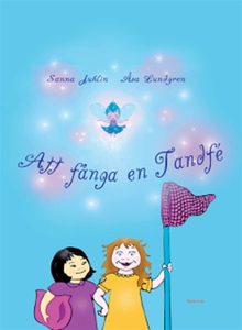 Att fånga en tandfé (ljudbok) av Sanna Juhlin