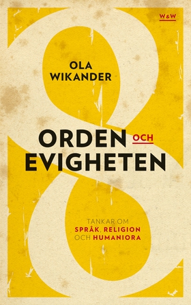 Orden och evigheten : tankar om språk, religio