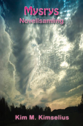 Mysrys Novellsamling (e-bok) av Kim M. Kimseliu