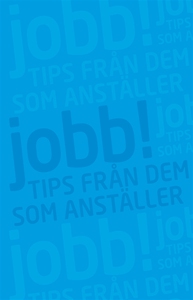 Jobb! : Tips från dem som anställer (e-bok) av