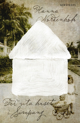 Det vita huset i Simpang (e-bok) av Hanna Norde
