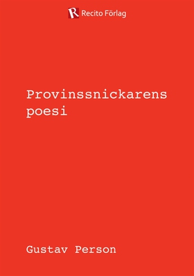 Provinssnickarens poesi (e-bok) av Gustav Perso