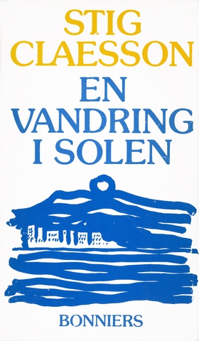 En vandring i solen (e-bok) av Stig Claesson