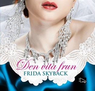 Den vita frun (ljudbok) av Frida Skybäck