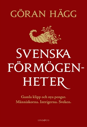 Svenska förmögenheter : Gamla klipp och nya pen