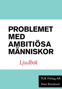 Problemet med ambitiösa människor (ljudbok) av
