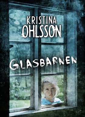 Glasbarnen (e-bok) av Kristina Ohlsson
