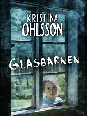 Glasbarnen (e-bok) av Kristina Ohlsson