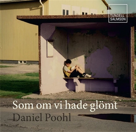 Som om vi hade glömt (ljudbok) av Daniel Poohl