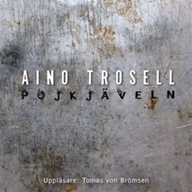 Pojkjäveln (ljudbok) av Aino Trosell