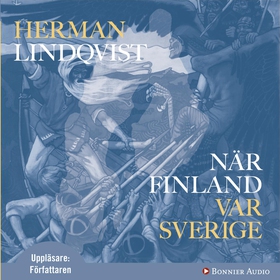 När Finland var Sverige (ljudbok) av Herman Lin