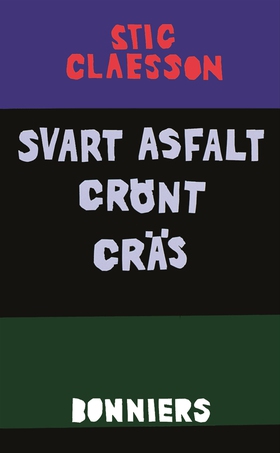 Svart asfalt grönt gräs (e-bok) av Stig Claesso