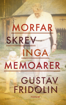 Morfar skrev inga memoarer (e-bok) av Gustav Fr