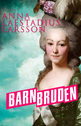 Barnbruden (e-bok) av Anna Laestadius Larsson