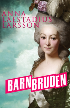 Barnbruden (e-bok) av Anna Laestadius Larsson