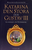 Katarina den stora och Gustav III : en månad i S:t Petersburg