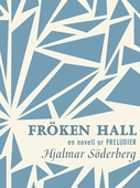 Fröken Hall: en novell ur Preludier