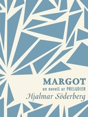 Margot: en novell ur Preludier