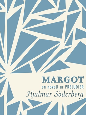 Margot: en novell ur Preludier (e-bok) av Hjalm