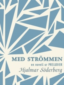 Med strömmen: en novell ur Preludier