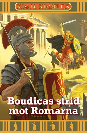 Boudicas strid mot Romarna (e-bok) av Kim M. Ki