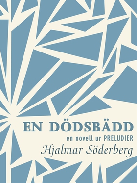 En dödsbädd: en novell ur Preludier (e-bok) av 